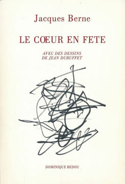 Le coeur en fête. Avec des dessins de Jean Dubuffet . BERNE Jacques