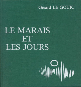 Le marais et les jours. LE GOUIC Gérard