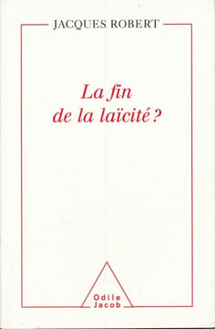 La fin de la laïcité ?. ROBERT Jacques