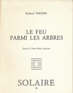 Le feu parmi les arbres. VERNIER Richard