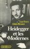 Heidegger et les modernes . FERRY Luc - RENAUT Alain 