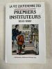 La vie quotidienne des premiers instituteurs. 1833-1882. REBOUL- SCHERRER Fabienne