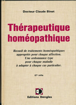 Thérapeutique homéopathique. Recueil de traitement homéopathiques appropriés pour chaque affection. Une ordonnace type pour chaque maladie à adapter à ...