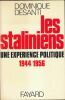 Les Staliniens. Une expérience politique. 1944-1956. DESANTI Dominique
