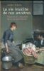 La vie insolite de nos ancêtres. Histoires et anecdotes de la vie quotidienne. ARBOIS Julien