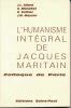 L'humanisme intégral de Jacques maritain. Colloque de Paris, avec trois textes de Jacques Maritain. ALLARD J.L. - BLANCHET C - COTTIER G - MAYEUR J.M.
