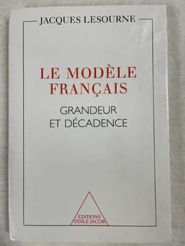 Le modèle français. Grandeur et décadence. LESOURNE Jacques