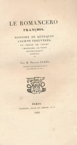 Le romancero françois. Histoire de quelques anciens trouvères, et choix de leurs chansons. Le tout nouvellement recueilli 