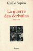 La guerres des écrivains 1940 - 1953 . SAPIRO Gisèle