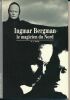 Ingmar Bergman. Le magisien du nord. BINH N.T.