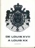 De Louis XVII à Louis XX. LOUIS XX