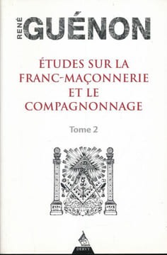 Etudes sur la franc-maçonnerie et le compagnonnage. Tome 2. GUENON René