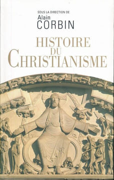 Histoire du Christianisme . CORBIN Alain