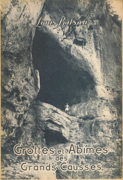 Grottes et abimes des grands causses . BALSAN Louis