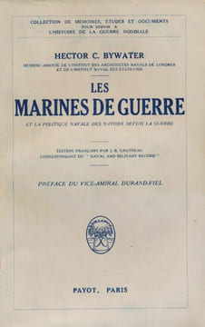 Les marines de guerre et la politique navale des nations depuis la guerre. BYWATER Hector C