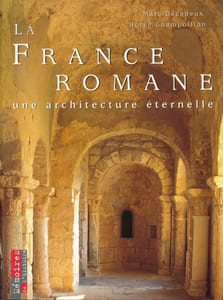 La France Romane. Une architecture eternelle
