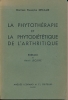 La phytotherapie et la phytodiététtique de l'arthritique. DECAUX Docteur François
