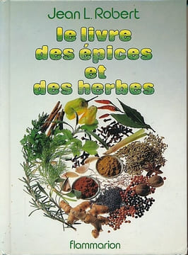 Le livre des épices et des herbes. ROBERT Jean L