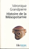 Histoire de la Mésopotamie. GRANDPIERRE Véronique