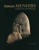 Statues-Menhirs. Des énigmes de pierre venues du fond des âges . PHILIPPON Annie 