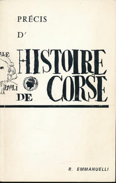 Précis d'Histoire de Corse . EMMANUELLI R