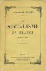Le socialisme en France depuis 1904. ZEVAES Alexandre 
