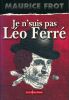 Je ne suis pas Léo Ferré. FROT Maurice 