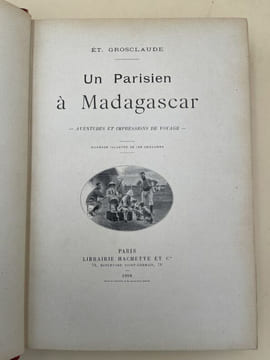 Un Parisien à Madagascar. Aventures et impressions de voyage . GROSCLAUDE Et.