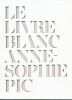 Le livre blanc d'Anne-Sophie Pic. PIC Anne-Sophie 