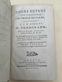 Cours d'étude pour l'instruction du Prince de Parme, aujourd'hui S. A. R. L'Infant D Ferdinand, Duc de Parme, Plaisance, Guastalle, etc