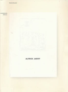 Alfred Jarry . BESNIER Patrick 