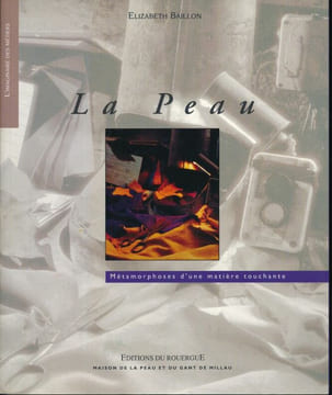 La peau. Métamorphoses d'une matière touchante . BAILLON Elizabeth