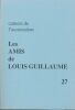 Carnets de l'association, Les amis de Louis Guillaume. 27. GUILLAUME Louis ]