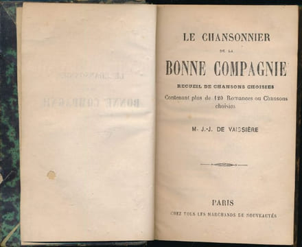Le chansonnier de la bonne compagnie. Recueil de chansons choisies contenant plus de 120 Romances ou Chansons choisies. VAISSIERE J J de
