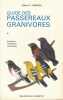 Guide des passereaux granivores. Fringillinés - Carduélinés - Cardinalinés. ARMANI Gilbert C