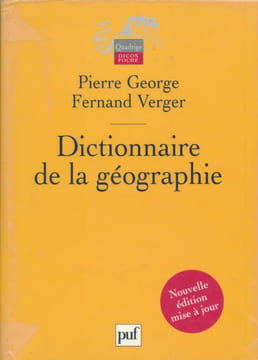 Dictionnaire de la géographie. Georges Pierre - VERGER Fernand