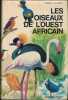 Les oiseaux de l'ouest africain. SERLE W - MOREL G.J.