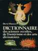 Dictionnaire des sciences occultes de l'ésotérisme et des arts divinatoires . MASSON Hervé