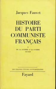 Histoire du Parti Communiste Français. De la guerre à la guerre. 1917 - 1939