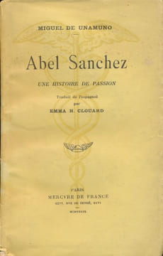 Abel Sanchez une histoire de passion . UNAMUNO Miguel de 