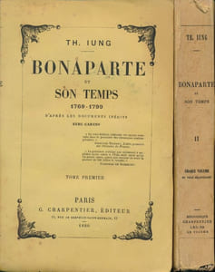 Bonaparte et son temps. 1769 1799. D'après les documents inédits. Tomes I et II