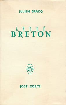André Breton. Quelques aspects de l'écrivain avec un portrait de l'écrivain par Hans Bellmer. GRACQ Julien