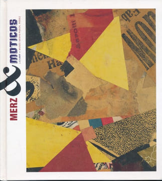 Kurt Schwitters, Ray Johnson. Merz et Moticos. COLLECTIF