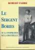 Le Sergent Bories ou la conspiration de La Rochelle. FABRE Robert