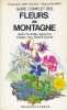 Guide complet des fleurs de montagne. Alpes, Pyrénées, Apennins, Vosges. Jura. Massif Central. BLAMEY Marjorie - GREY-WILSON Christopher 