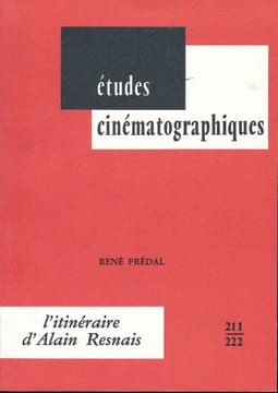 Études cinématographiques n° 211 - 222. L'itinéraire d'Alain Resnais. PREDAL René 