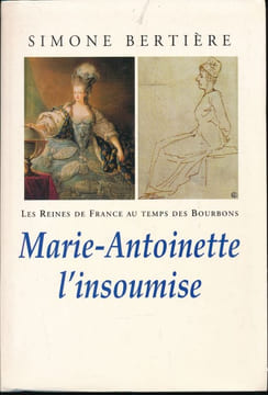Marie Antoinette l'insoumise. BERTIERE Simone