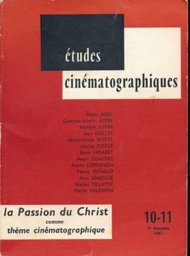 Études cinématographiques n°10 - 11. La passion du Christ comme thème cinématographique. ESTEVE Michel