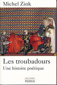 Les Troubadours. Une histoire poétique