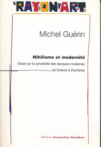 Nihilisme et modernité. Essai sur la sensibilité des époques modernes, de Diderot à Duchamp